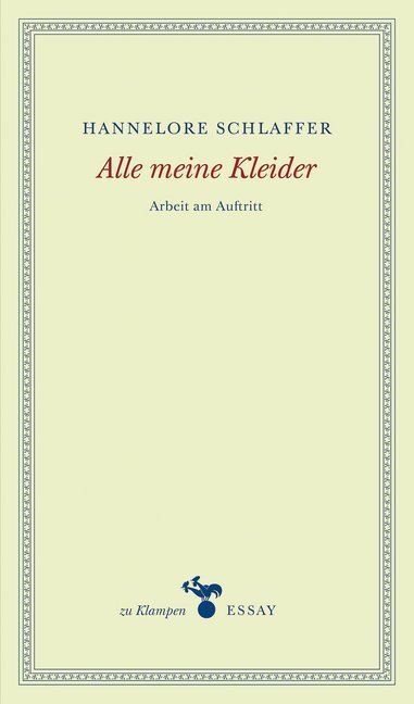 Cover: 9783866745131 | Alle meine Kleider | Arbeit am Auftritt | Hannelore Schlaffer | Buch