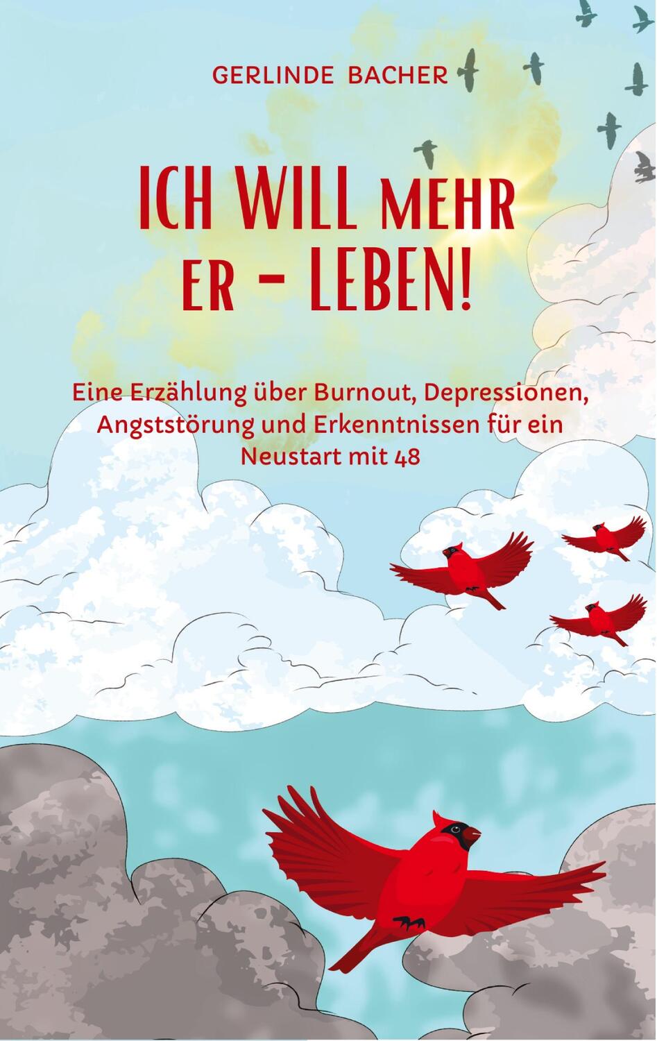 Cover: 9783347912250 | ICH WILL mehr er-LEBEN! Ein Erfahrungsbericht. | Gerlinde Bacher