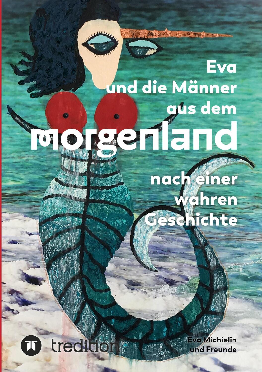 Cover: 9783347153226 | Eva und die Männer aus dem Morgenland | Nach einer wahren Geschichte