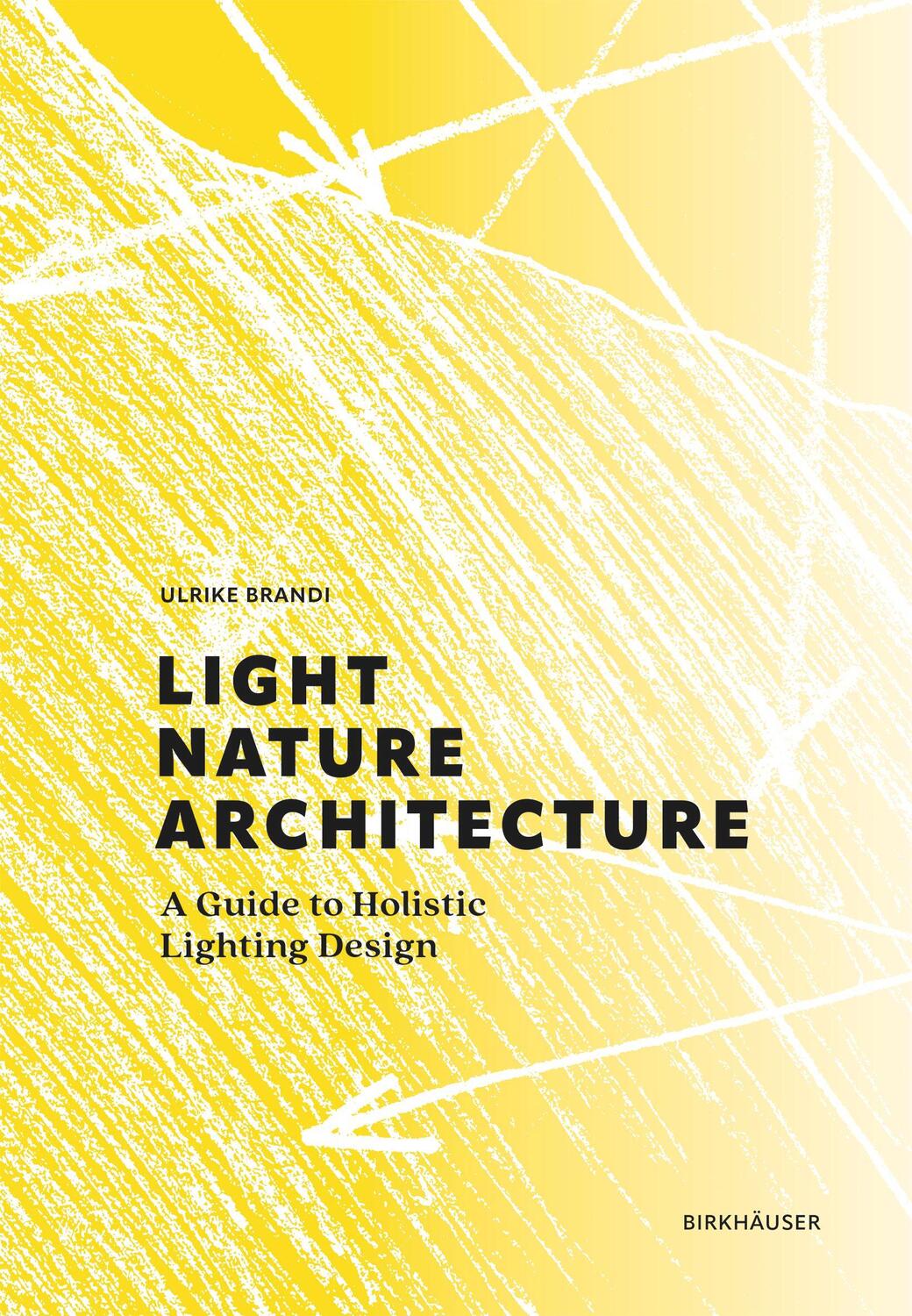 Cover: 9783035624151 | Light, Nature, Architecture | A Guide to Holistic Lighting Design