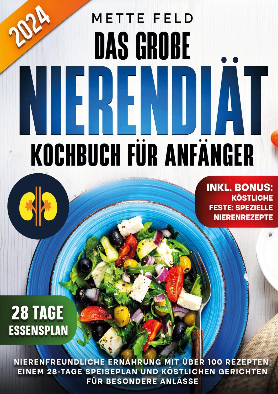 Cover: 9783989354807 | Das große Nierendiät Kochbuch für Anfänger | Mette Feld | Taschenbuch