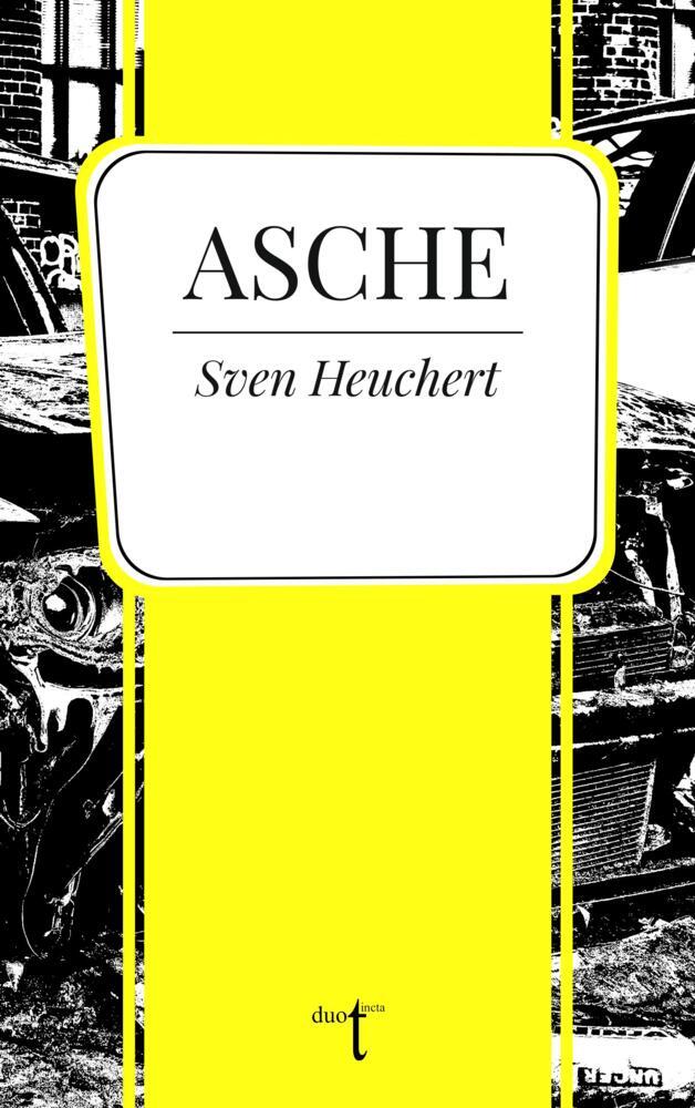 Cover: 9783946086765 | Asche | Sven Heuchert | Taschenbuch | 190 S. | Deutsch | 2022