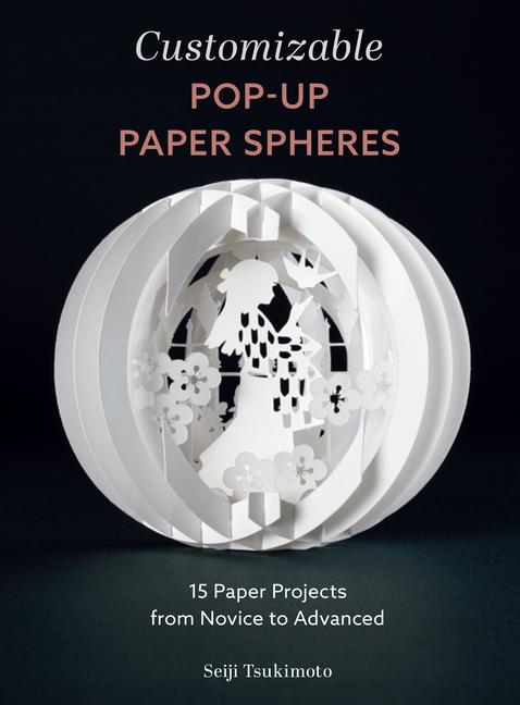 Cover: 9780764366178 | Customizable Pop-Up Paper Spheres | Seiji Tsukimoto | Taschenbuch