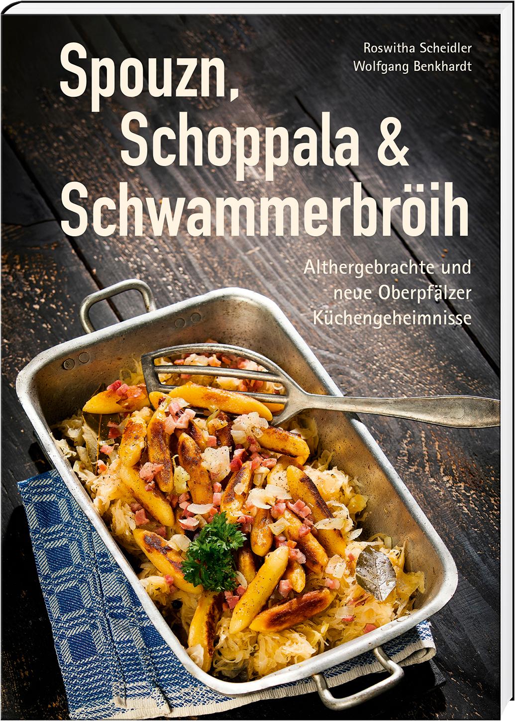 Cover: 9783955871123 | Spouzn, Schoppala &amp; Schwammerbröih | Roswitha Scheidler (u. a.) | Buch