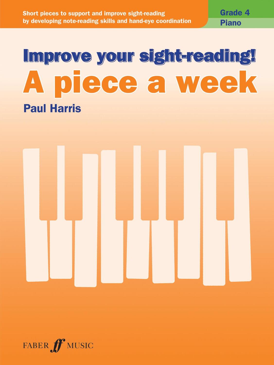 Cover: 9780571540563 | Improve Your Sight-Reading! Piano -- A Piece a Week, Grade 4 | Harris