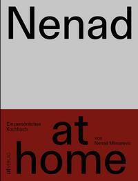 Cover: 9783039022656 | Nenad at home | Ein persönliches Kochbuch | Nenad Mlinarevic | Buch