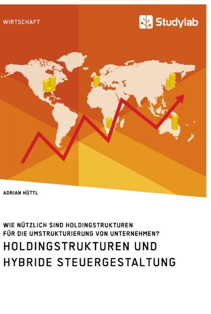 Cover: 9783960957577 | Holdingstrukturen und hybride Steuergestaltung. Wie nützlich sind...