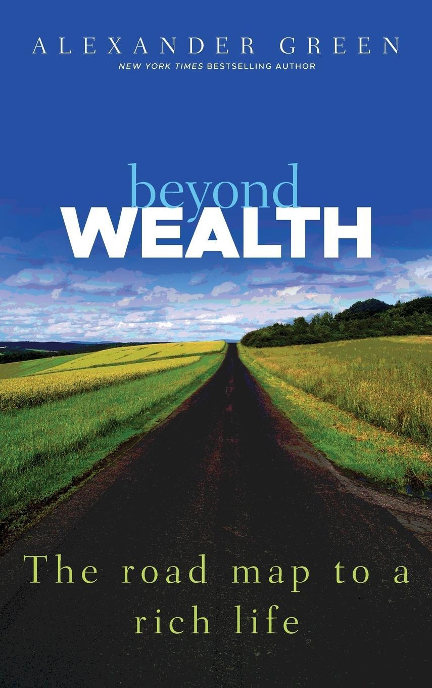 Cover: 9781118027615 | Beyond Wealth | The Road Map to a Rich Life | Alexander Green | Buch