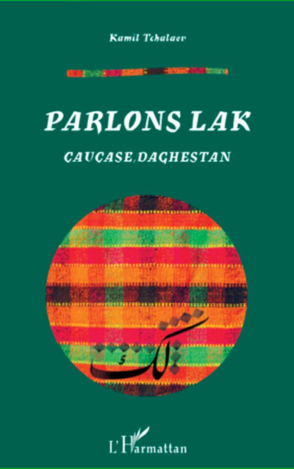 Cover: 9782296990647 | Parlons Lak | Caucase, Daghestan | Kamil Tchalaev | Taschenbuch | 2020