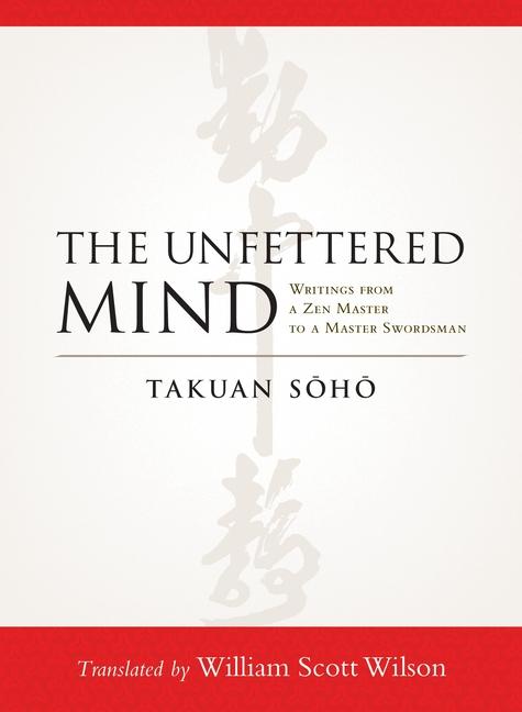 Cover: 9781590309865 | The Unfettered Mind | Writings from a Zen Master to a Master Swordsman