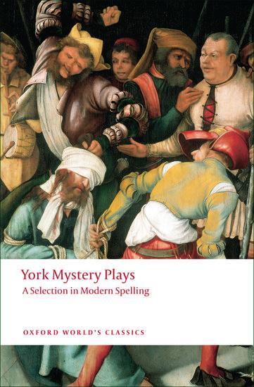 Cover: 9780199552535 | York Mystery Plays | A Selection in Modern Spelling | King (u. a.)