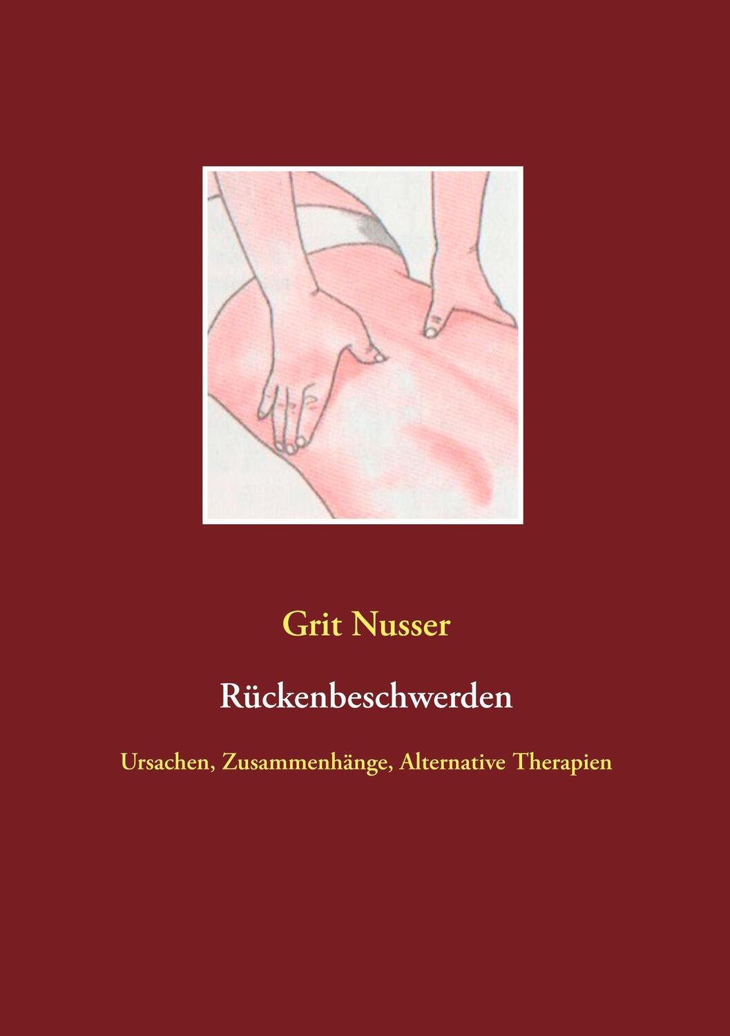 Cover: 9783746060828 | Rückenbeschwerden | Ursachen, Zusammenhänge, Alternative Therapien