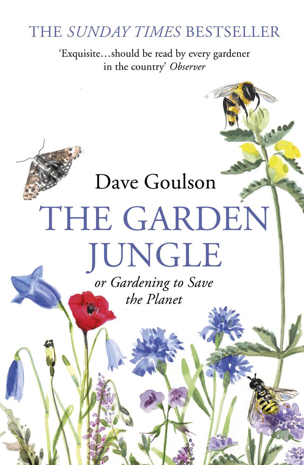 Cover: 9781784709914 | The Garden Jungle | or Gardening to Save the Planet | Dave Goulson