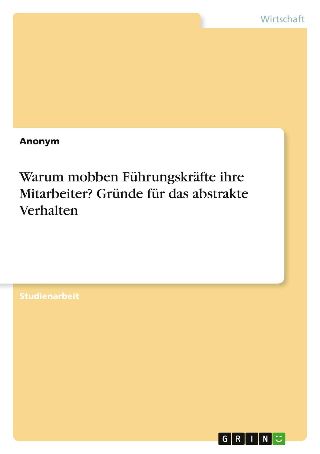 Cover: 9783963554940 | Warum mobben Führungskräfte ihre Mitarbeiter? Gründe für das...