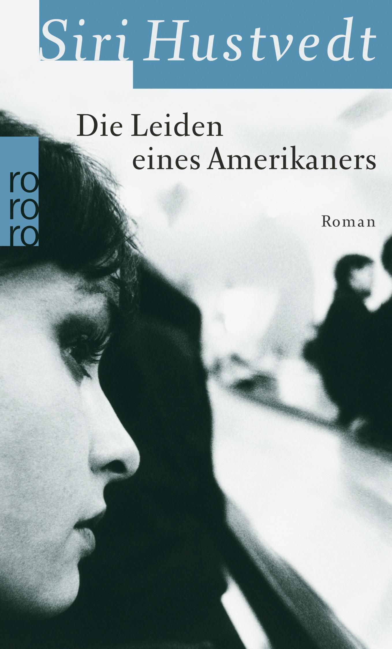 Cover: 9783499241932 | Die Leiden eines Amerikaners | Siri Hustvedt | Taschenbuch | 412 S.