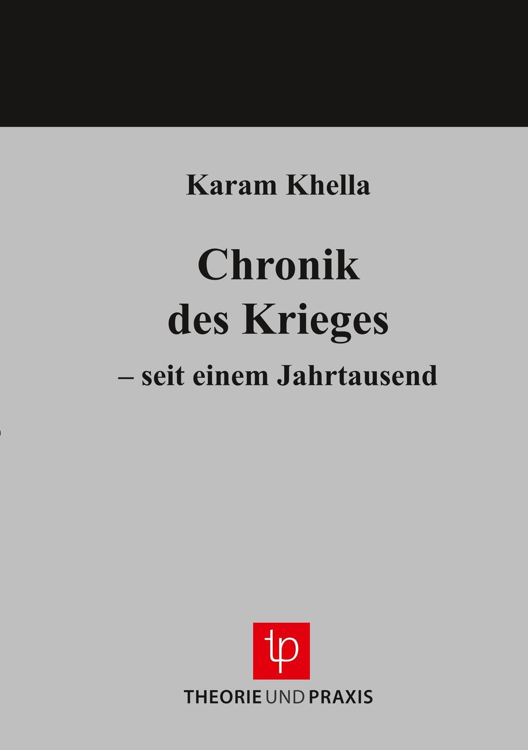 Cover: 9783939710233 | Chronik des Krieges ¿ seit einem Jahrtausend | Karam Khella | Buch