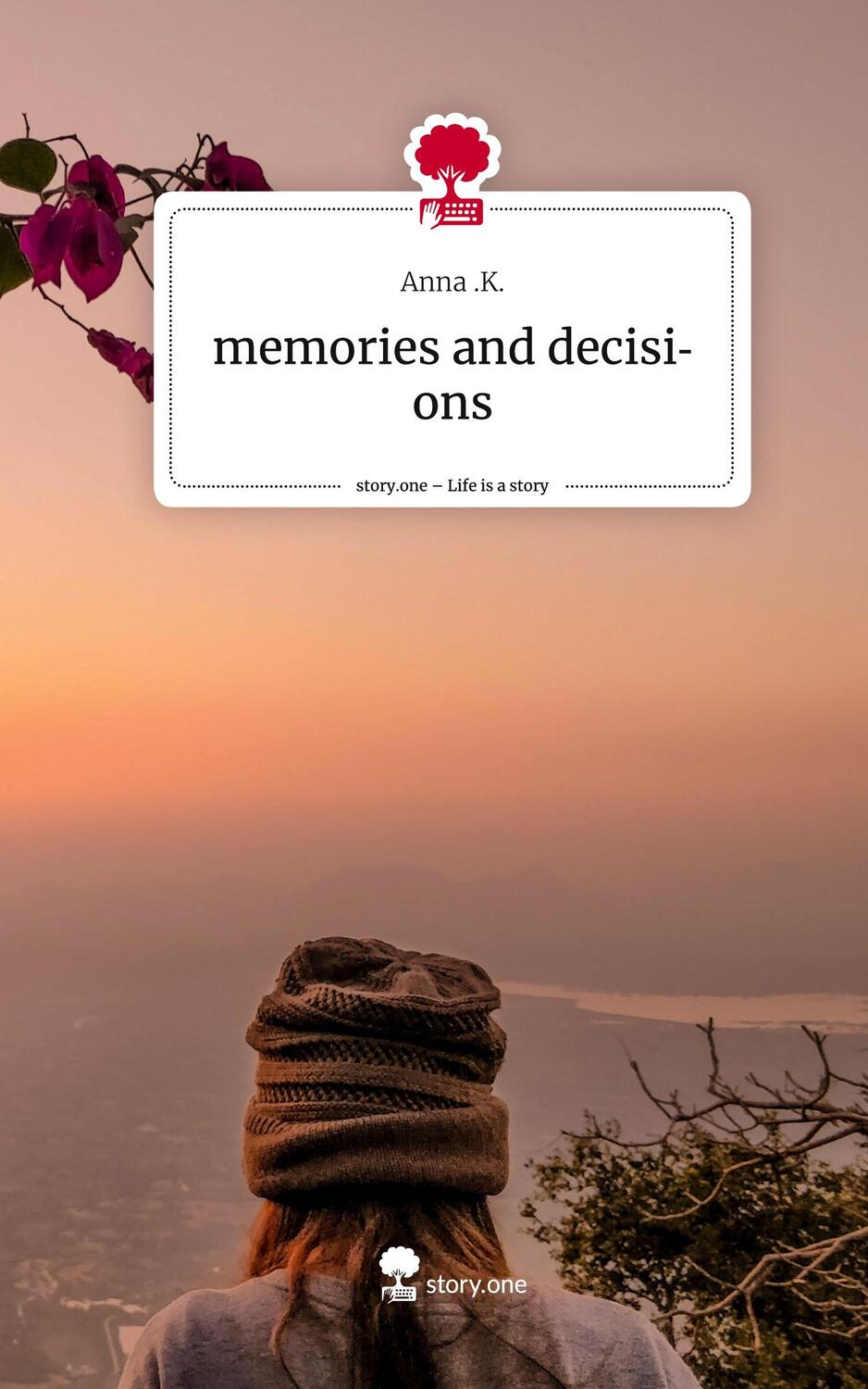 Cover: 9783710877278 | memories and decisions. Life is a Story - story.one | Anna K. | Buch