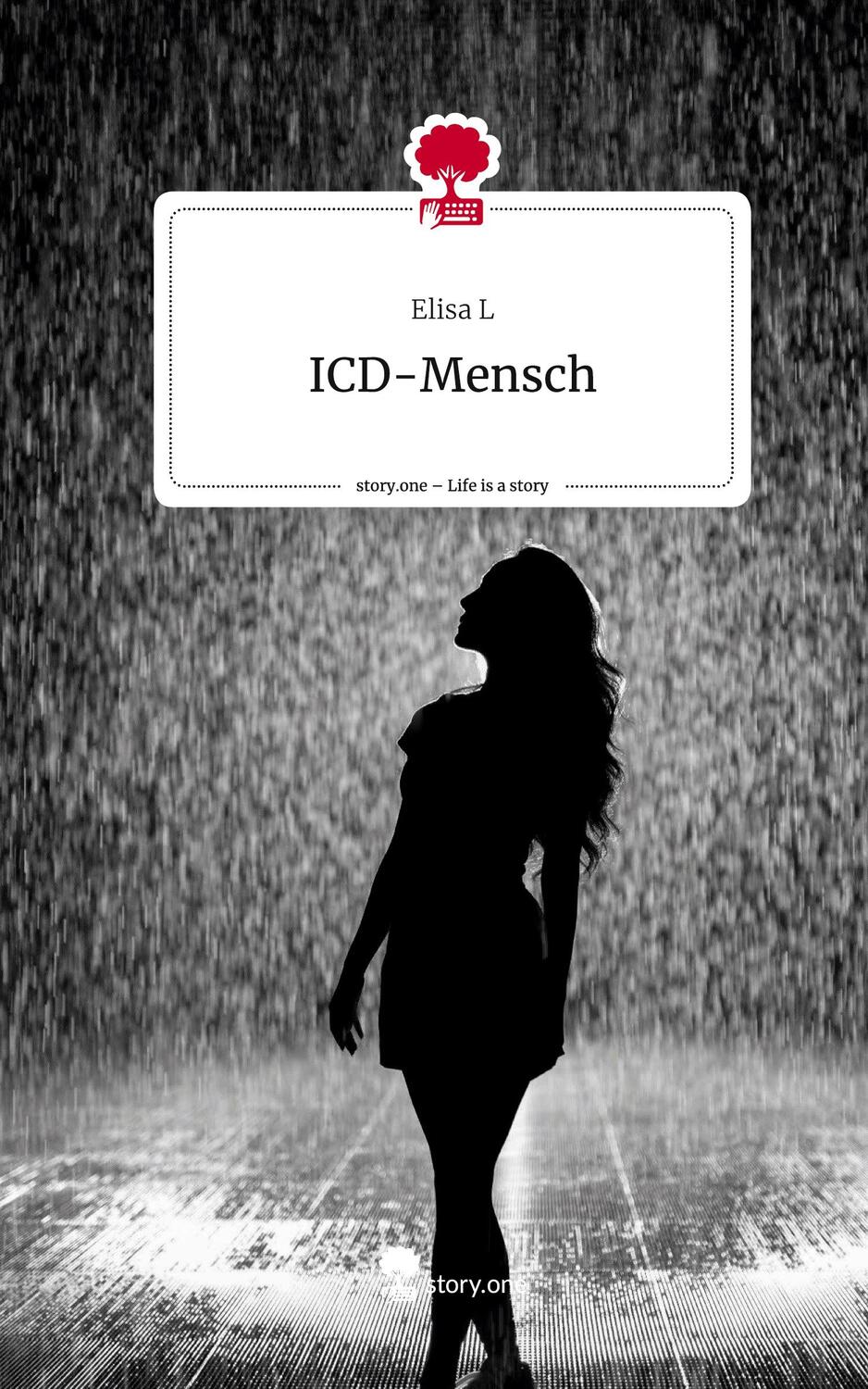 Cover: 9783711549457 | ICD-Mensch. Life is a Story - story.one | Elisa L | Buch | 76 S.