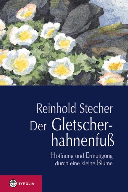 Cover: 9783702231637 | Der Gletscherhahnenfuß | Reinhold Stecher | Buch | 120 S. | Deutsch