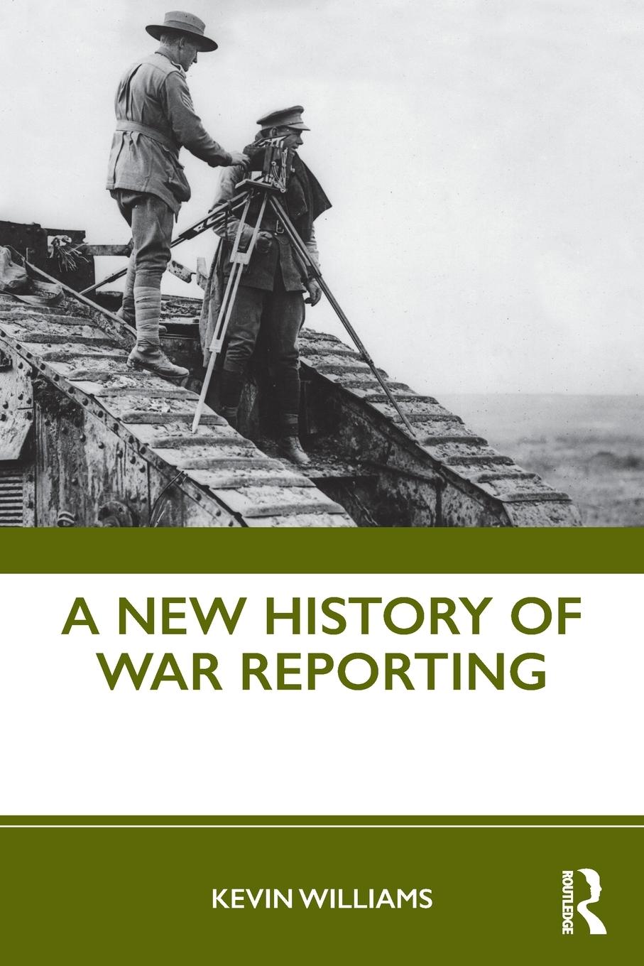 Cover: 9780415694988 | A New History of War Reporting | Kevin Williams | Taschenbuch | 2020