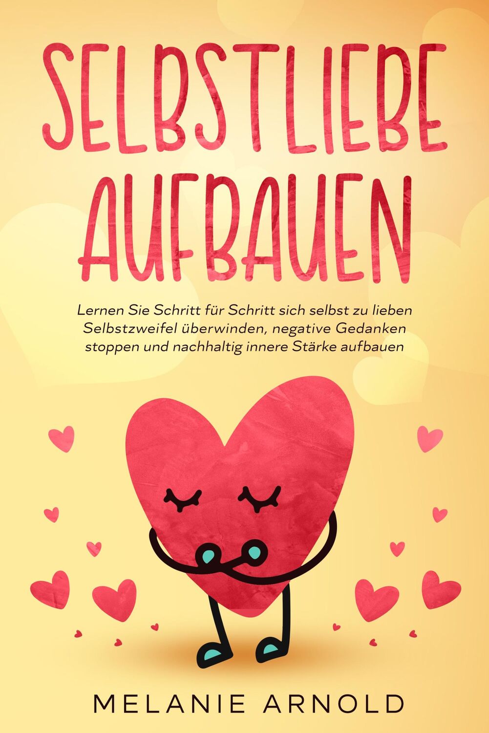 Cover: 9783969670927 | Selbstliebe aufbauen | Melanie Arnold | Taschenbuch | 120 S. | Deutsch