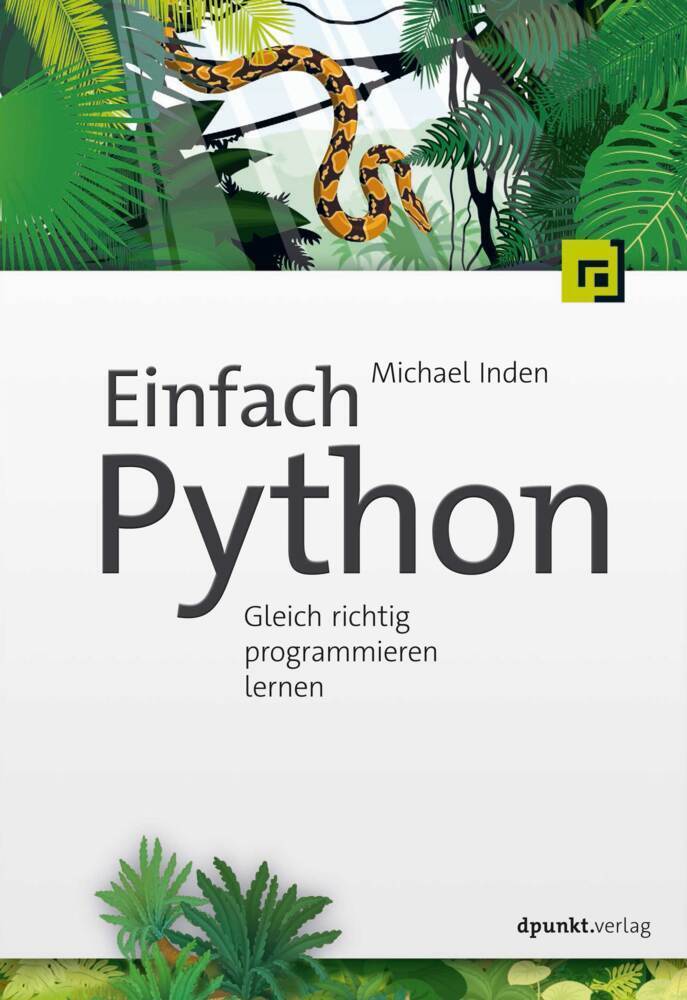 Cover: 9783864908750 | Einfach Python | Gleich richtig programmieren lernen | Michael Inden