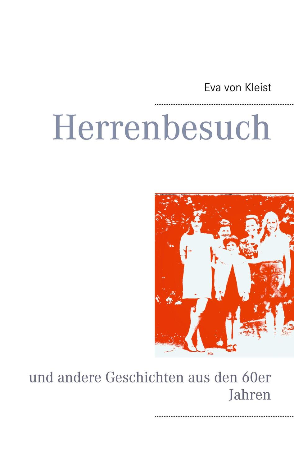 Cover: 9783753479057 | Herrenbesuch | und andere Geschichten aus den 60er Jahren | Kleist