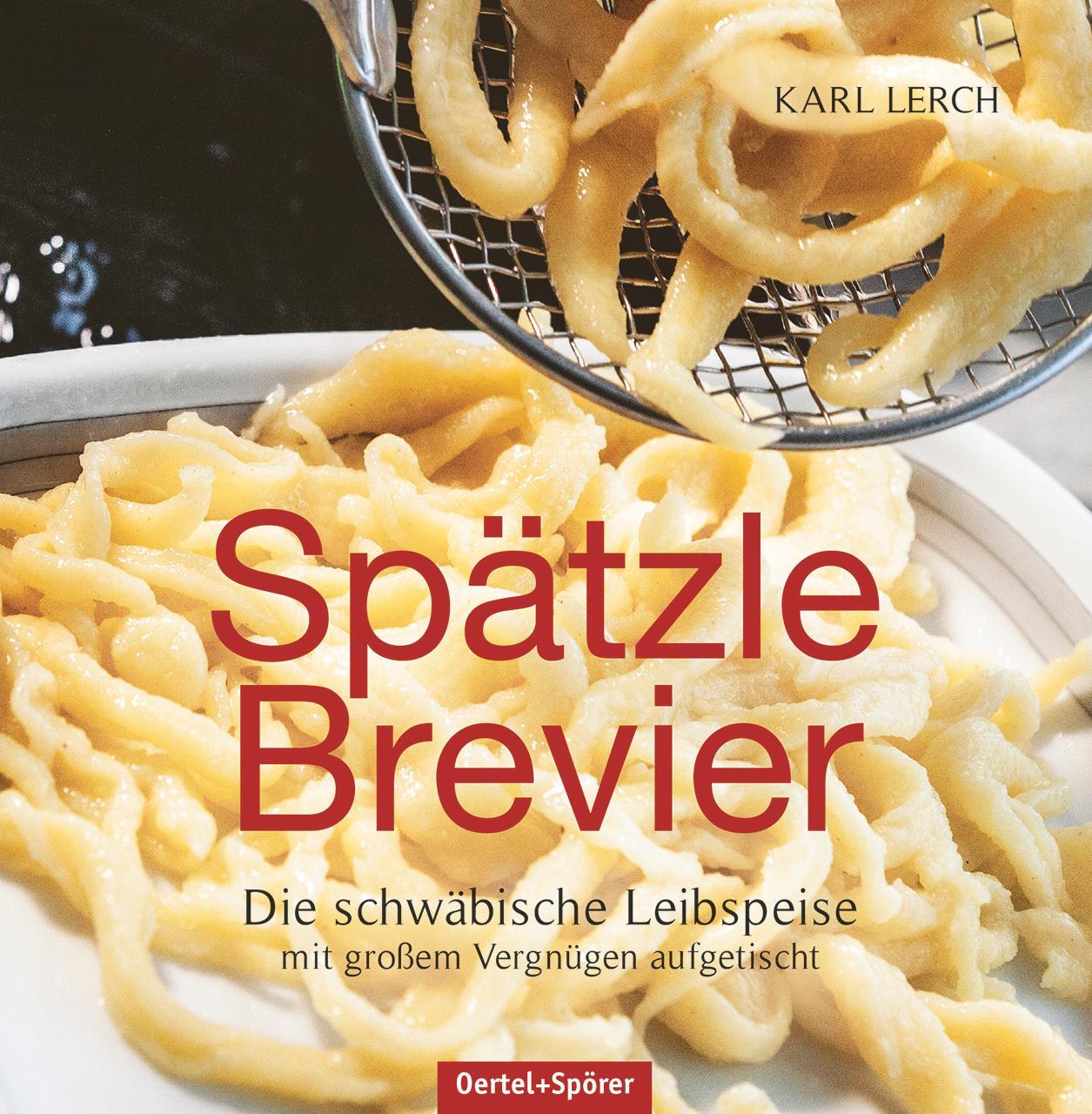 Cover: 9783886279715 | Spätzle-Brevier | Karl Lerch | Buch | Deutsch | 2016