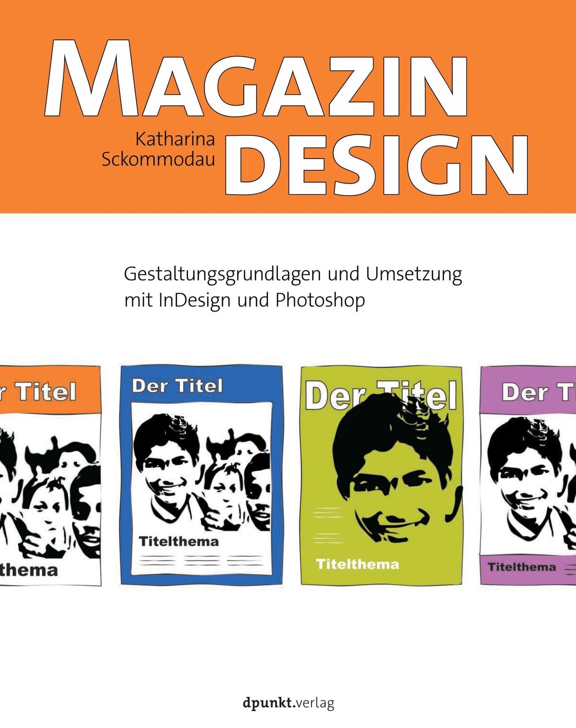 Cover: 9783864905308 | Magazindesign | Katharina Sckommodau | Buch | 320 S. | Deutsch | 2018