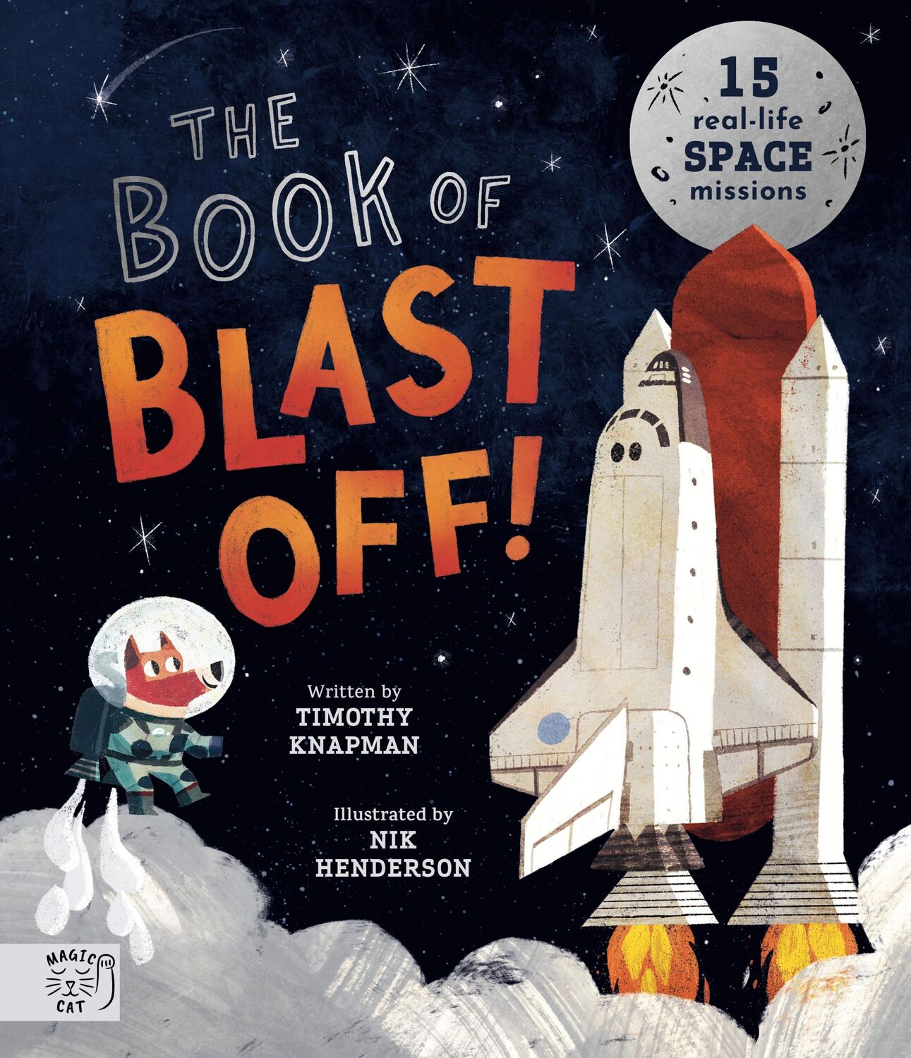 Bild: 9781913520809 | The Book of Blast Off! | 15 Real-Life Space Missions | Timothy Knapman