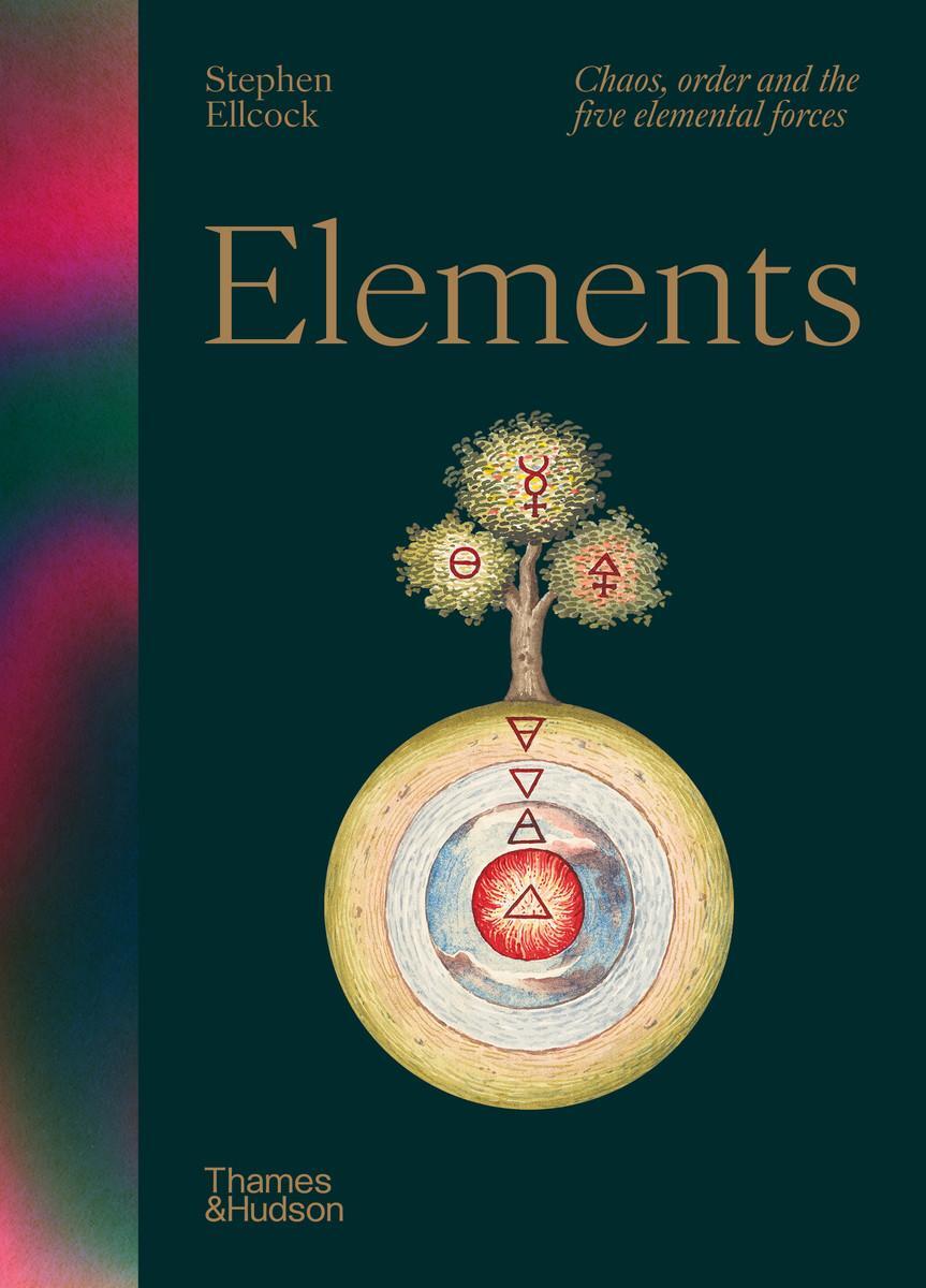 Cover: 9780500027844 | Elements | Chaos, order and the five elemental forces | Ellcock | Buch