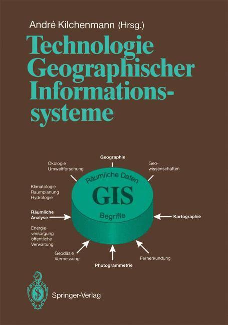 Cover: 9783540548898 | Technologie Geographischer Informationssysteme | Andre Kilchenmann | x