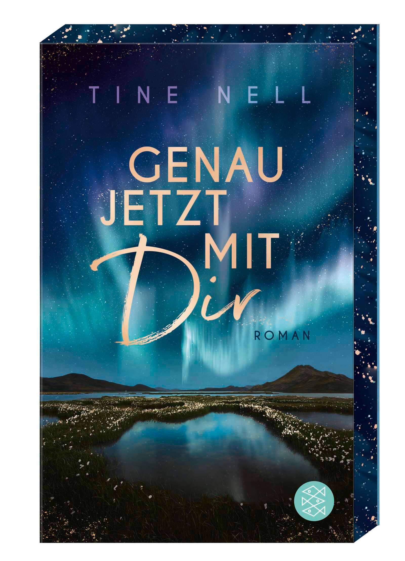 Cover: 9783596709038 | Genau jetzt mit dir | Tine Nell | Taschenbuch | 384 S. | Deutsch