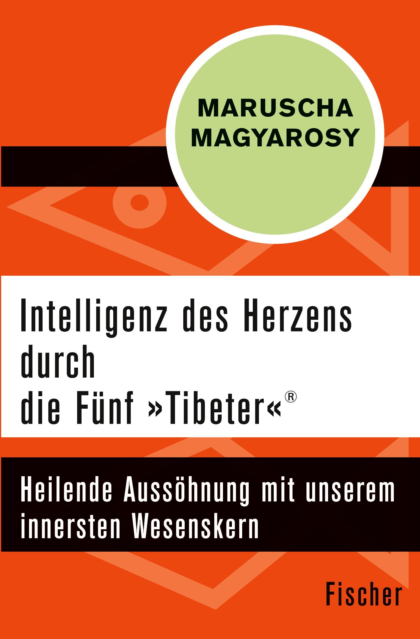 Cover: 9783596305049 | Intelligenz des Herzens durch die Fünf 'Tibeter'® | Maruscha Magyarosy