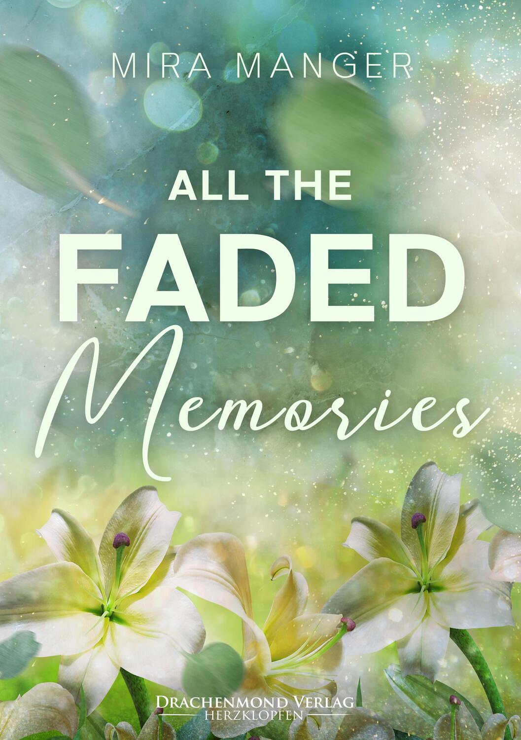 Cover: 9783959917629 | All The Faded Memories | Mira Manger | Taschenbuch | Herzdrachen