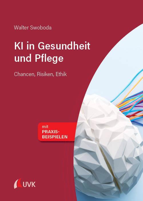 Cover: 9783381113118 | KI in Gesundheit und Pflege | Chancen, Risiken, Ethik | Walter Swoboda