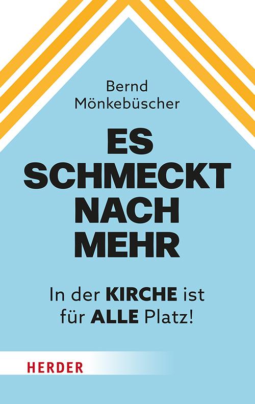 Cover: 9783451395017 | Es schmeckt nach mehr | In der Kirche ist für alle Platz! | Buch