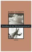 Cover: 9783446205765 | Handbuch der Wolkenputzerei | Gesammelte Essays | Raoul Schrott | Buch