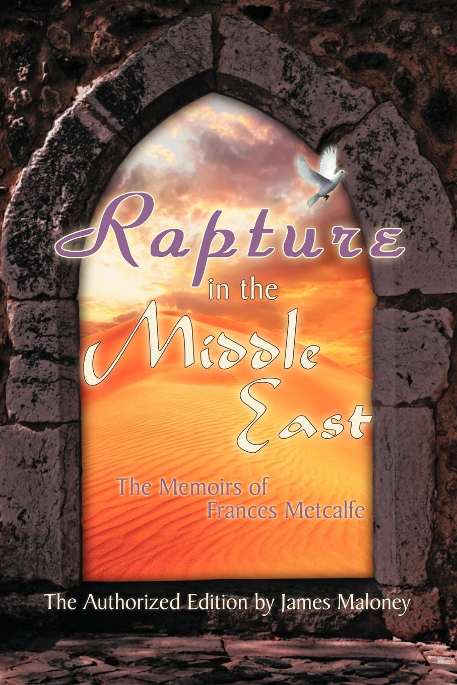 Cover: 9781449771164 | Rapture in the Middle East | The Memoirs of Frances Metcalfe | Maloney