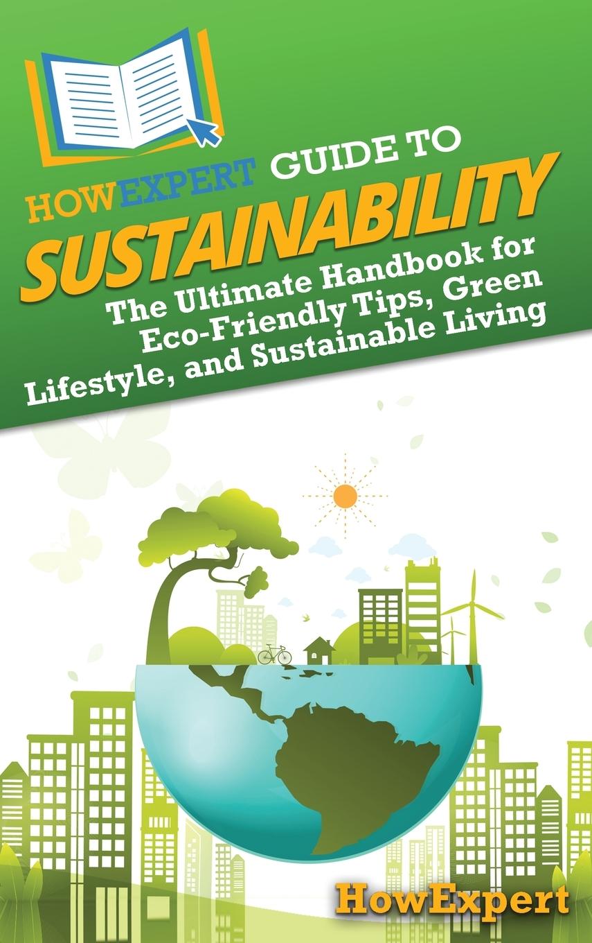 Cover: 9798895730928 | HowExpert Guide to Sustainability | Howexpert | Buch | Englisch | 2024