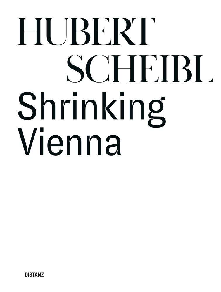 Cover: 9783954763443 | Shrinking Vienna | (Deutsch/Englisch) | Hubert Scheibl | Buch | 96 S.