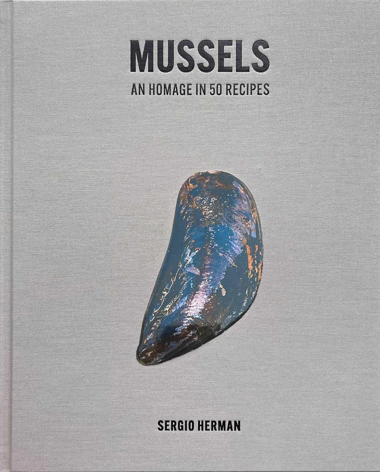 Cover: 9798986640693 | Mussels | An Homage in 50 Recipes | Sergio Herman | Buch | Gebunden