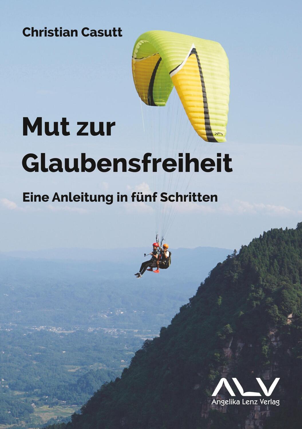 Cover: 9783943624861 | Mut zur Glaubensfreiheit | Eine Anleitung in fünf Schritten | Casutt