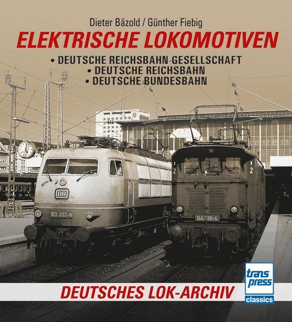 Cover: 9783613716957 | Elektrische Lokomotiven | Dieter Bäzold (u. a.) | Taschenbuch | 415 S.