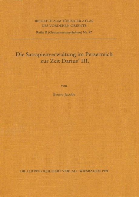 Cover: 9783882268188 | Die Satrapienverwaltung im Perserreich zur Zeit Darius' III. | Jacobs