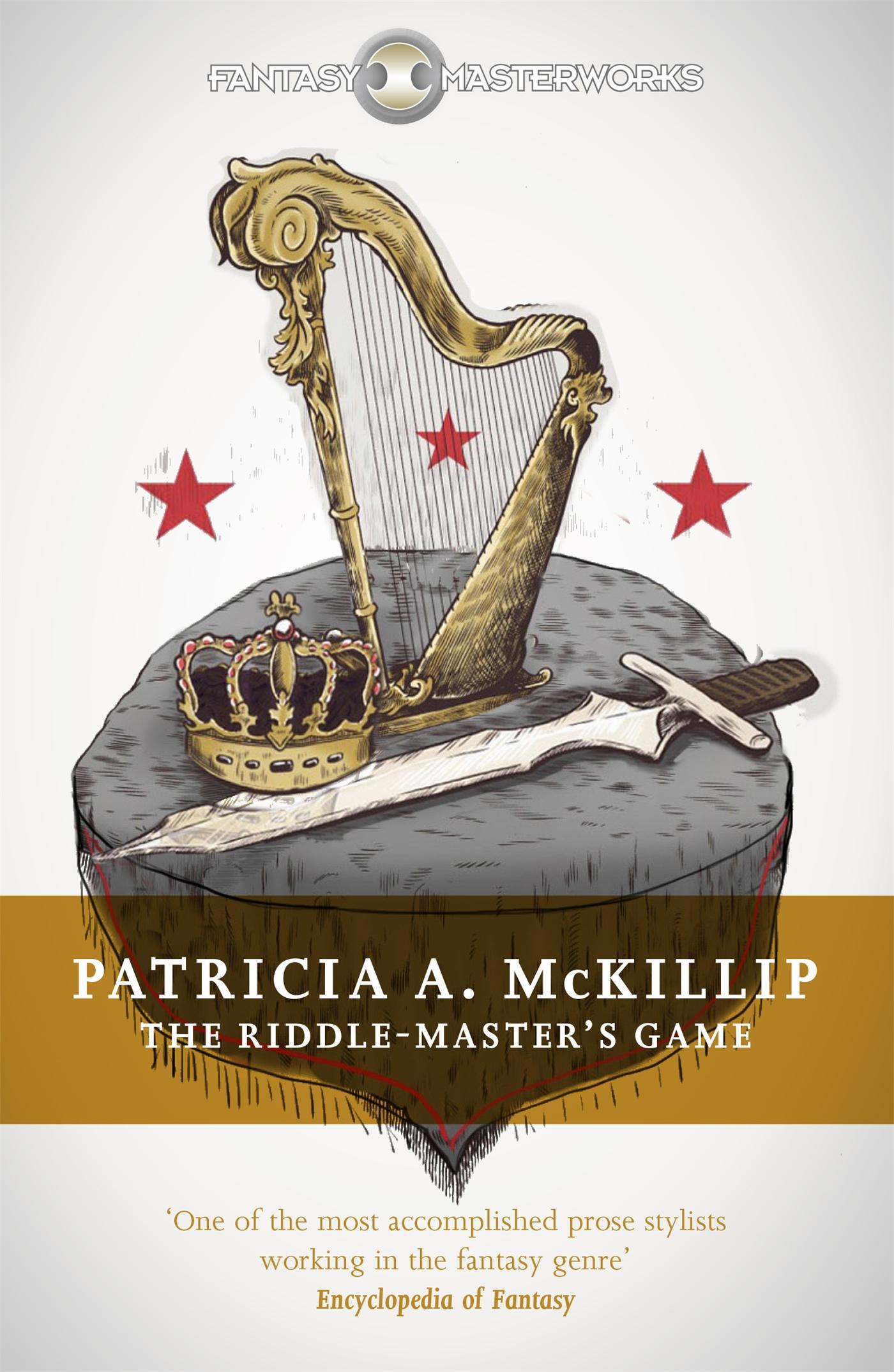 Cover: 9781473212022 | The Riddle-Master's Game | Patricia A. McKillip | Fantasy Masterworks