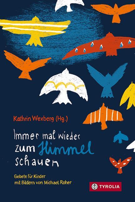 Cover: 9783702240806 | Immer mal wieder zum Himmel schauen | Gebete für Kinder. | Wexberg