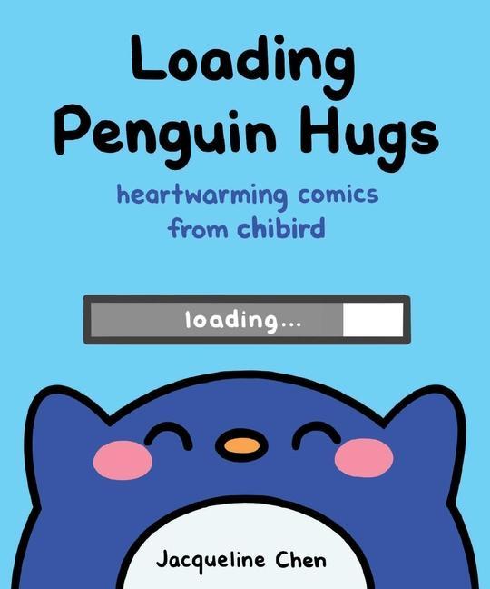 Cover: 9781449494582 | Loading Penguin Hugs | Heartwarming Comics from Chibird | Chen | Buch