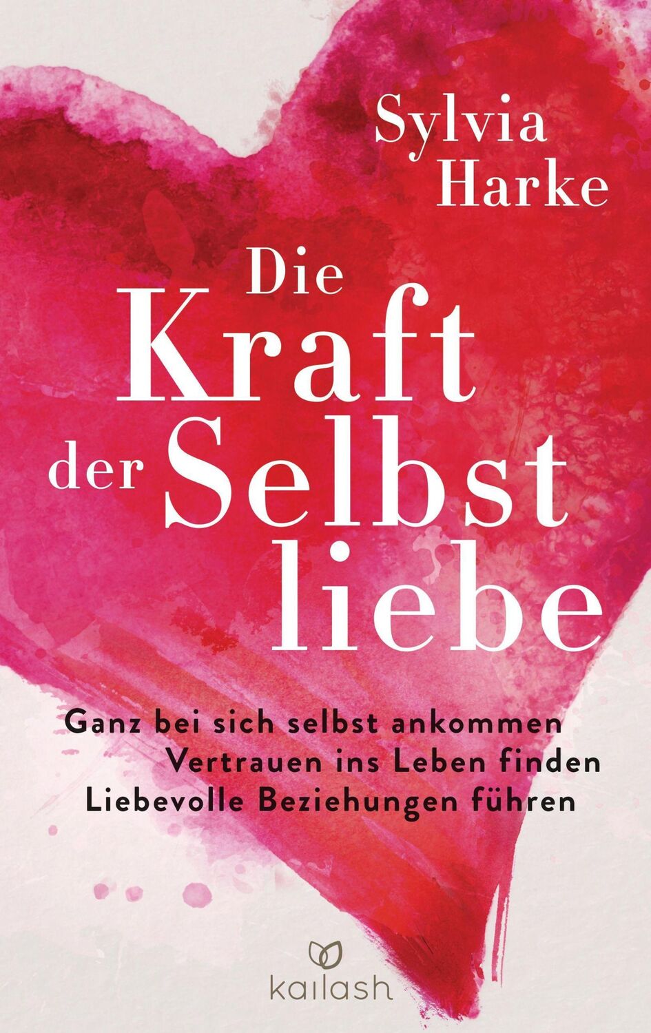 Cover: 9783424632217 | Die Kraft der Selbstliebe | Sylvia Harke | Buch | 320 S. | Deutsch