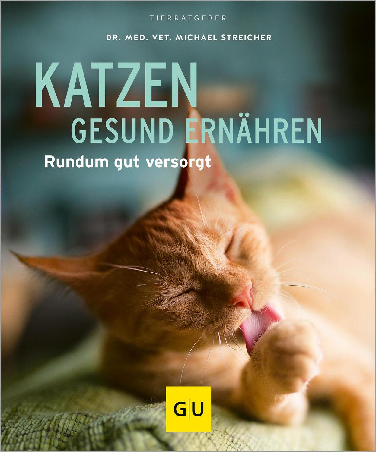 Cover: 9783833852206 | Katzen gesund ernähren | Rundum gut versorgt | Michael Streicher